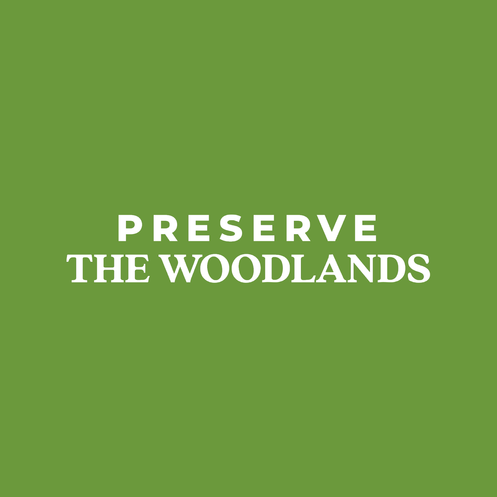 "Preserve the Woodlands" text on a green background.